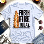 Fresh Fire Today T-Shirt