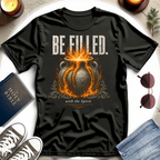 Be Filled, Overflowing T-Shirt