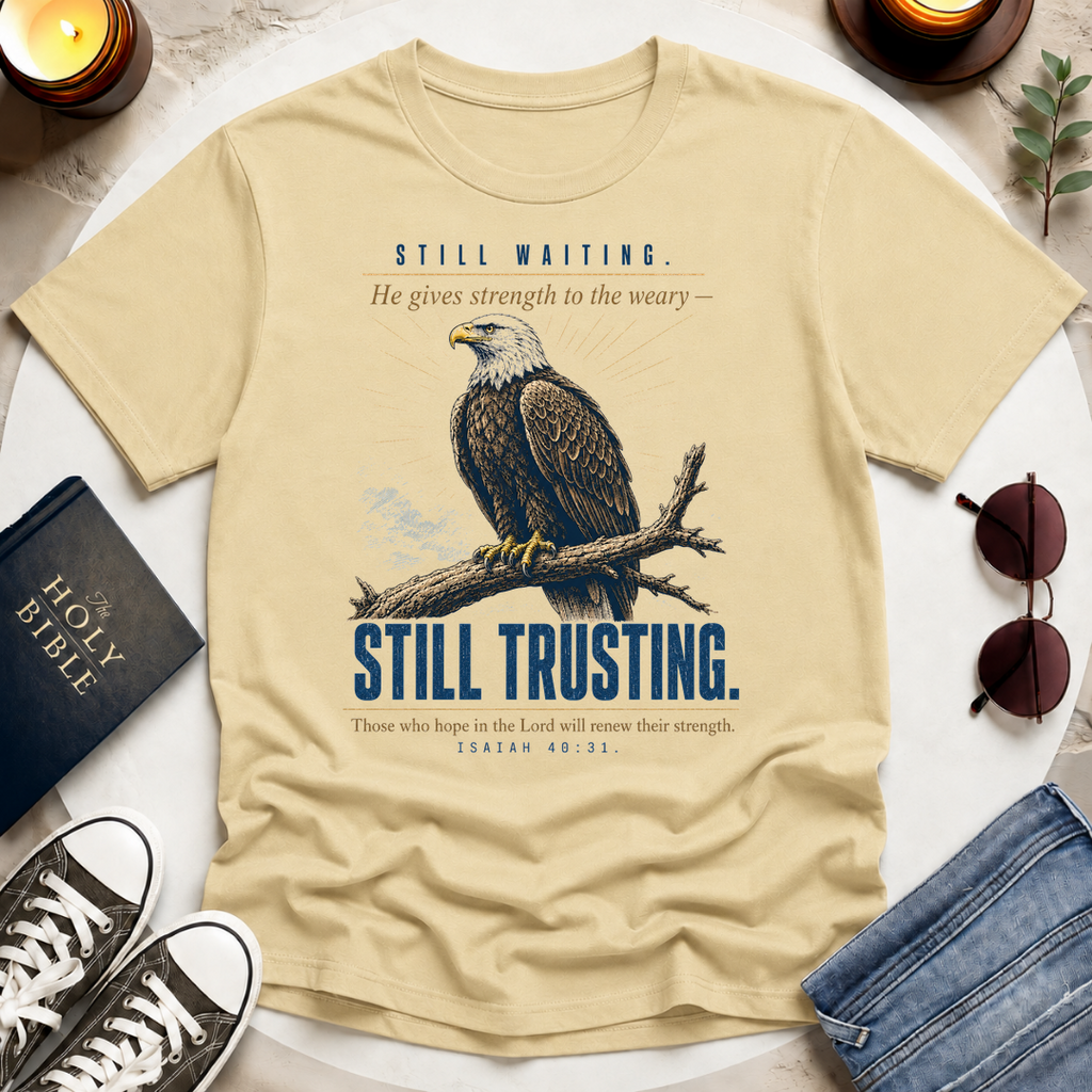 Still Waiting. Still Trusting. T-Shirt