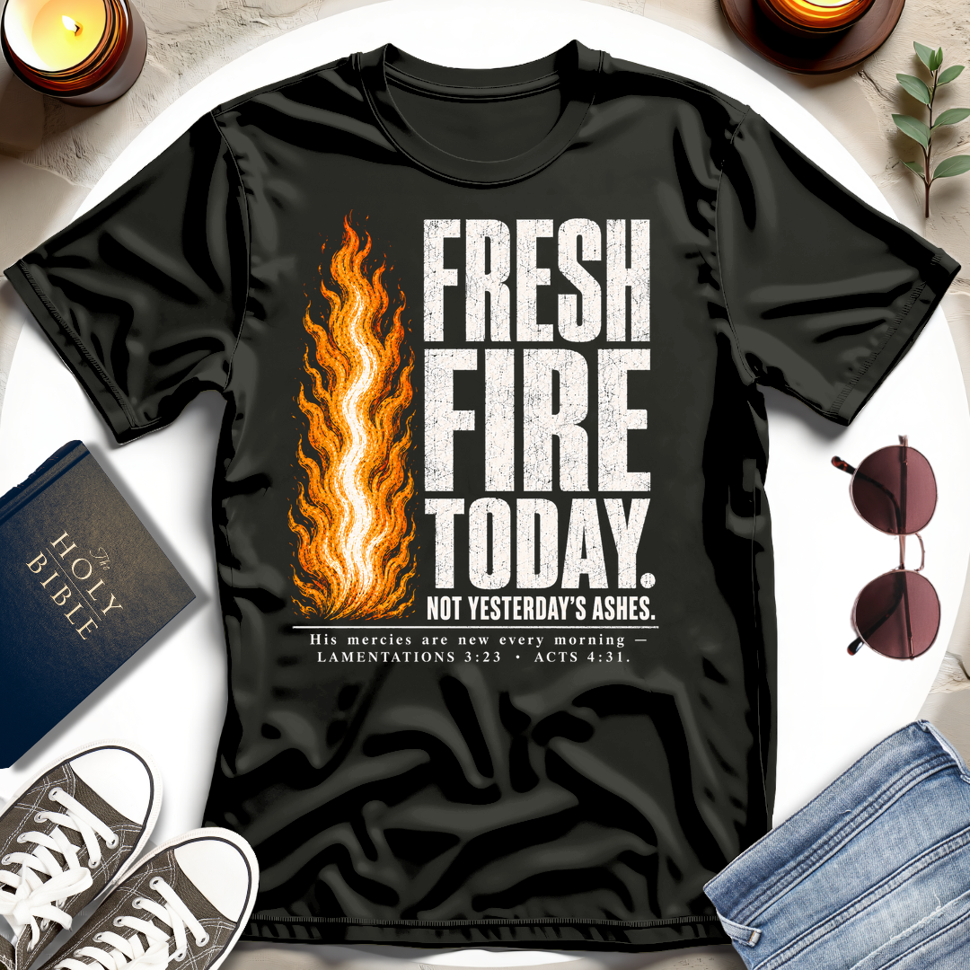 Fresh Fire Today T-Shirt