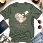 God Is Still Working T-Shirt