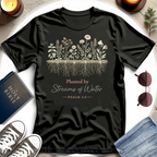 Planted by Streams of Water T-Shirt