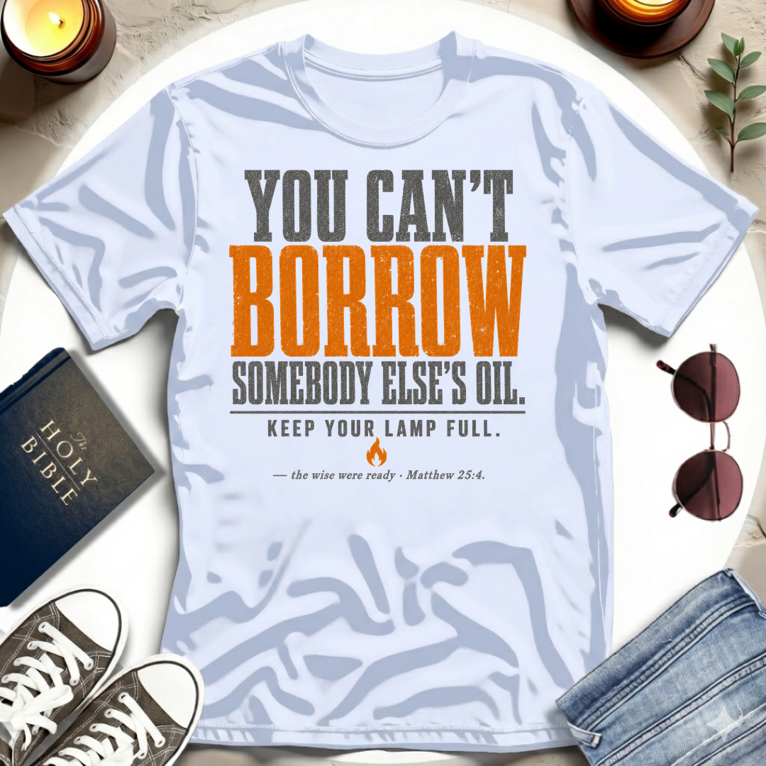 You Can't Borrow T-Shirt