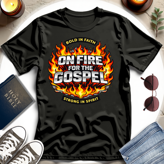 ON FIRE FOR THE GOSPEL I T-Shirt