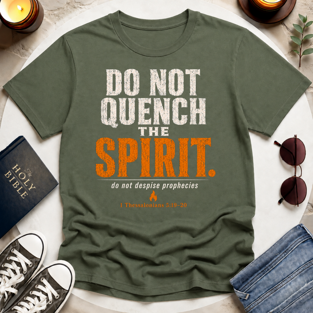 Don't Quench The Spirit T-Shirt