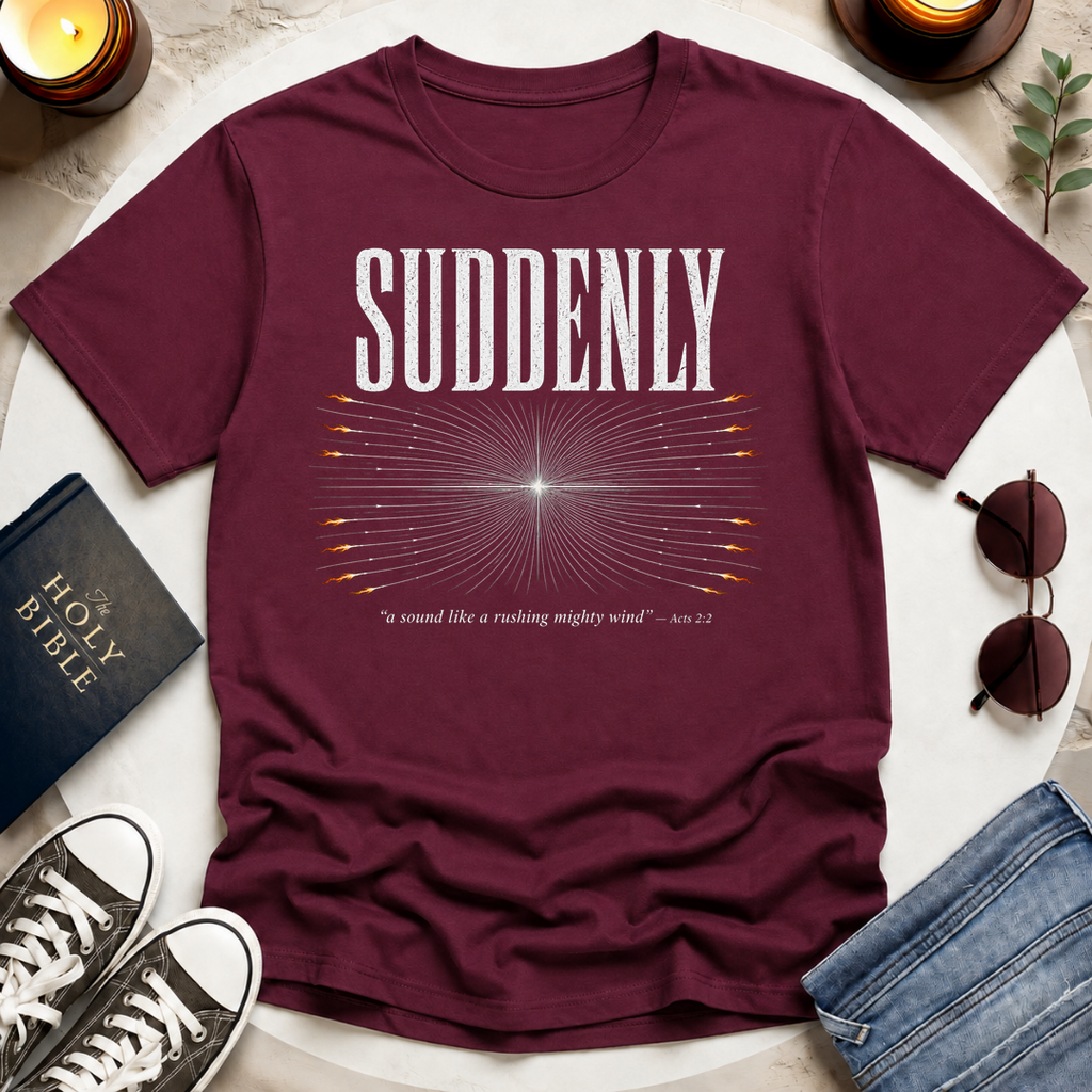Suddenly, A Sound T-Shirt