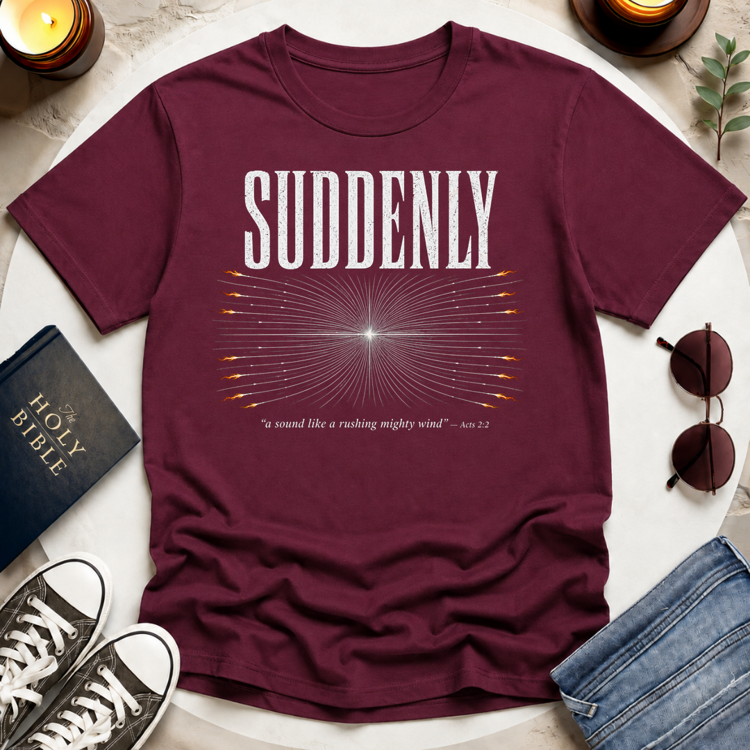 Suddenly, A Sound T-Shirt