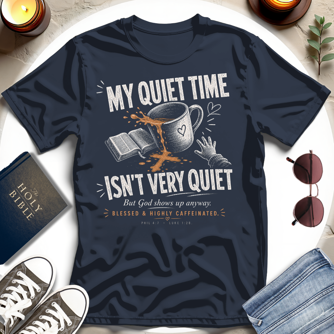 My Quiet Time T-Shirt