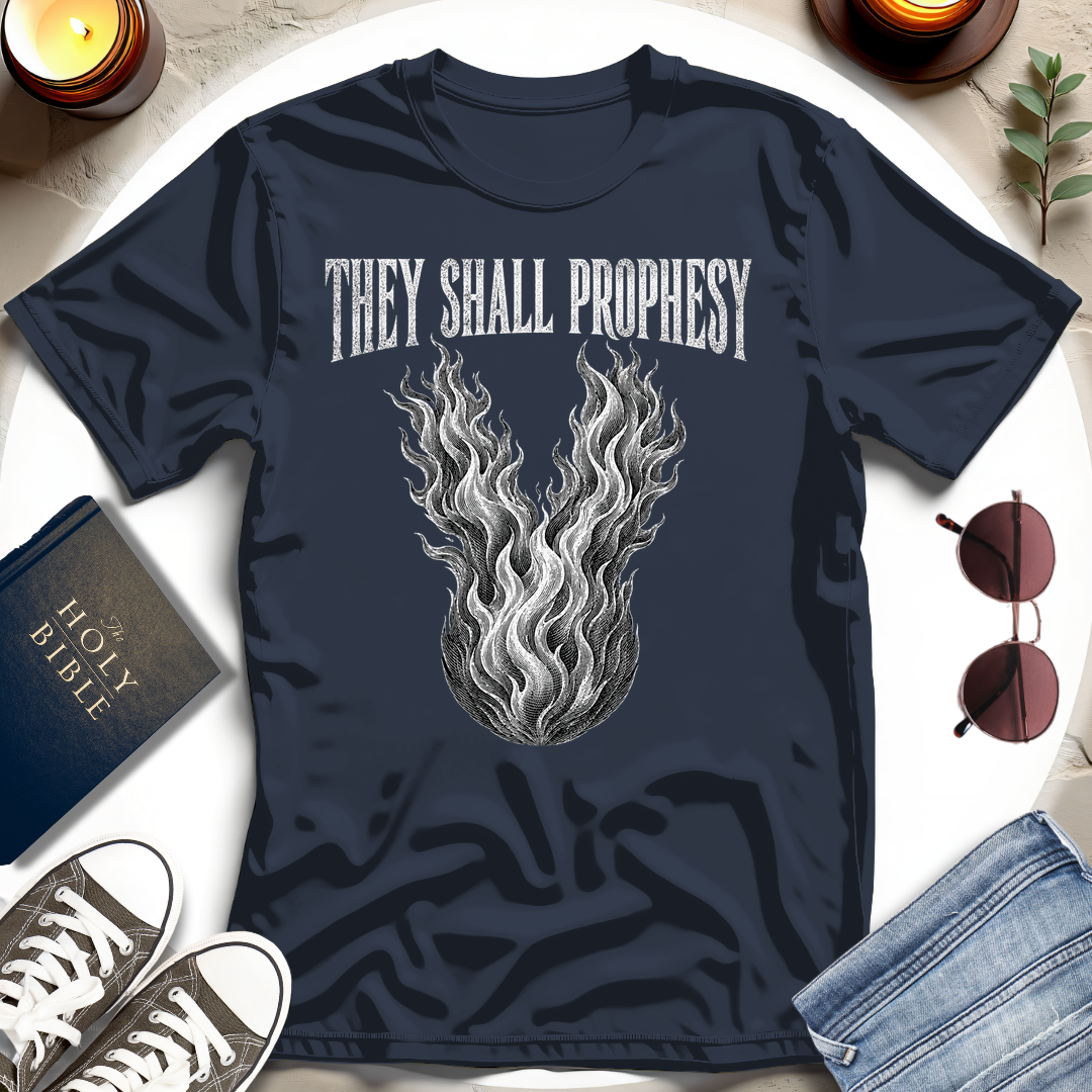 They Shall Prophesy T-Shirt
