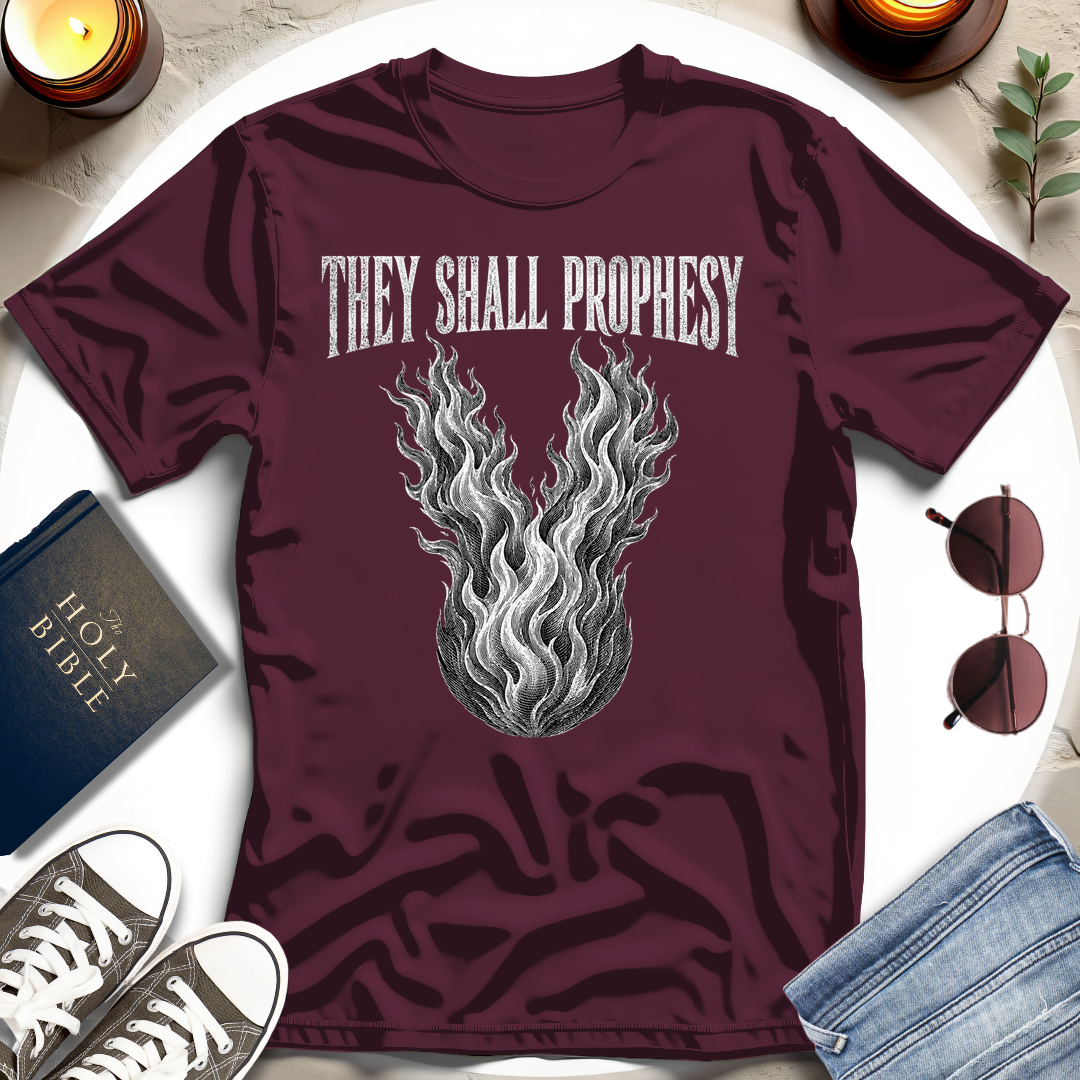 They Shall Prophesy T-Shirt