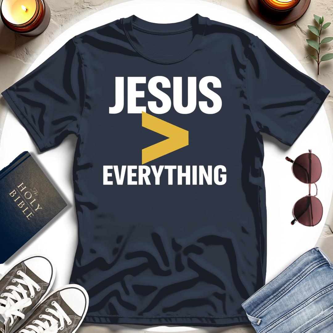 JESUS GREATER THAN EVERYTHING T-Shirt