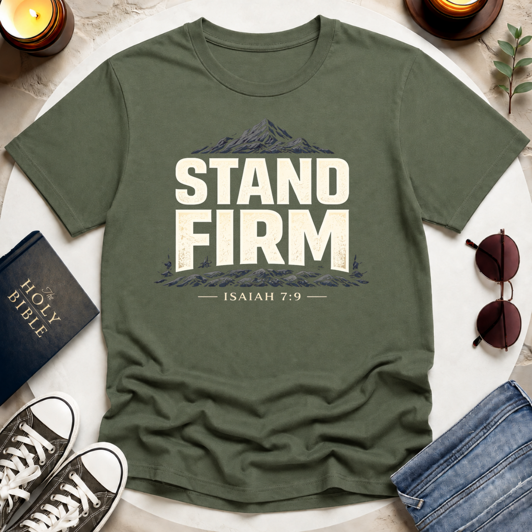 STAND FIRM T-Shirt