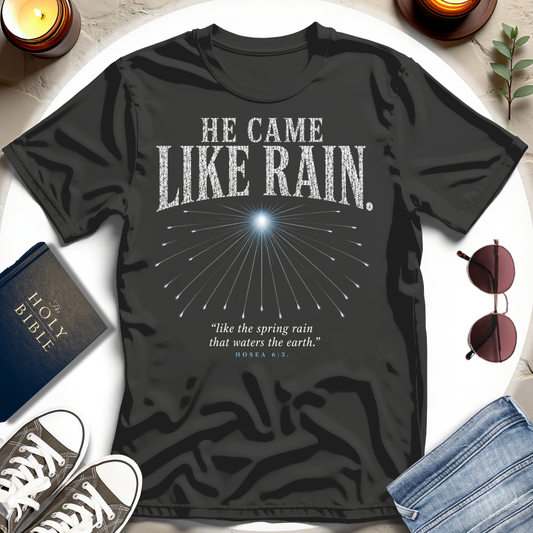 He Came Like Rain T-Shirt