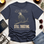 Still Waiting. Still Trusting. T-Shirt