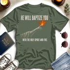 He Will Baptize You T-Shirt