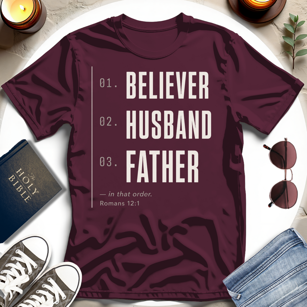 Believer Husband Father Priority T-Shirt