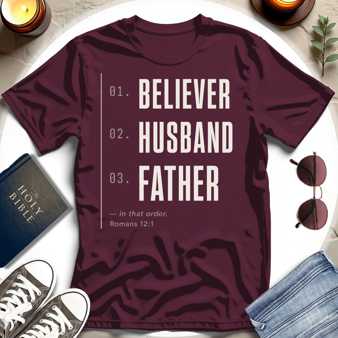 Believer Husband Father Priority T-Shirt