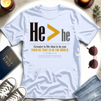 He GREATER THAN he T-Shirt