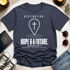 Destination-Hope & A Future T-Shirt