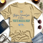 You'd Need a Nap T-Shirt