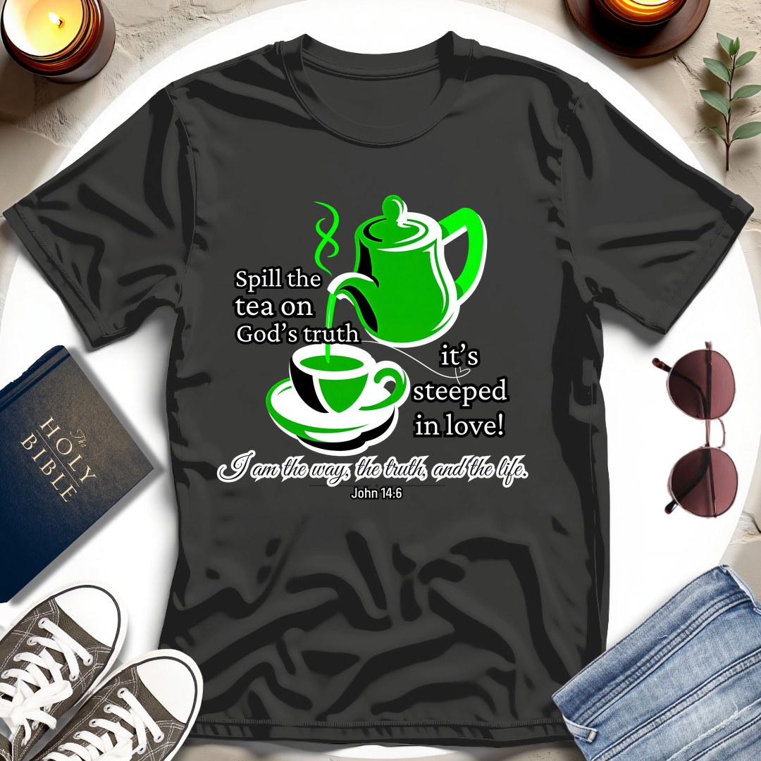 Spill the Tea on Truth T-Shirt I