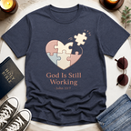God Is Still Working T-Shirt