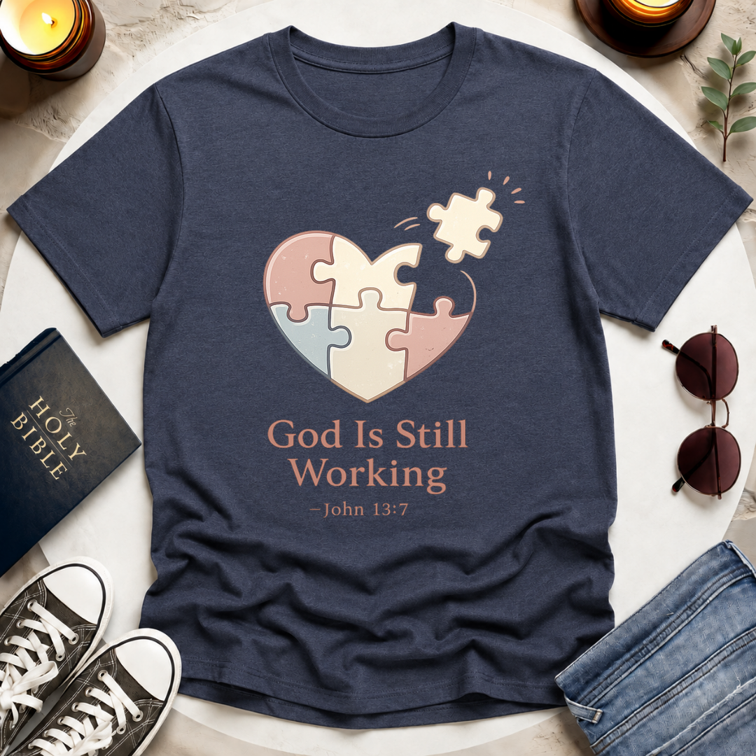 God Is Still Working T-Shirt