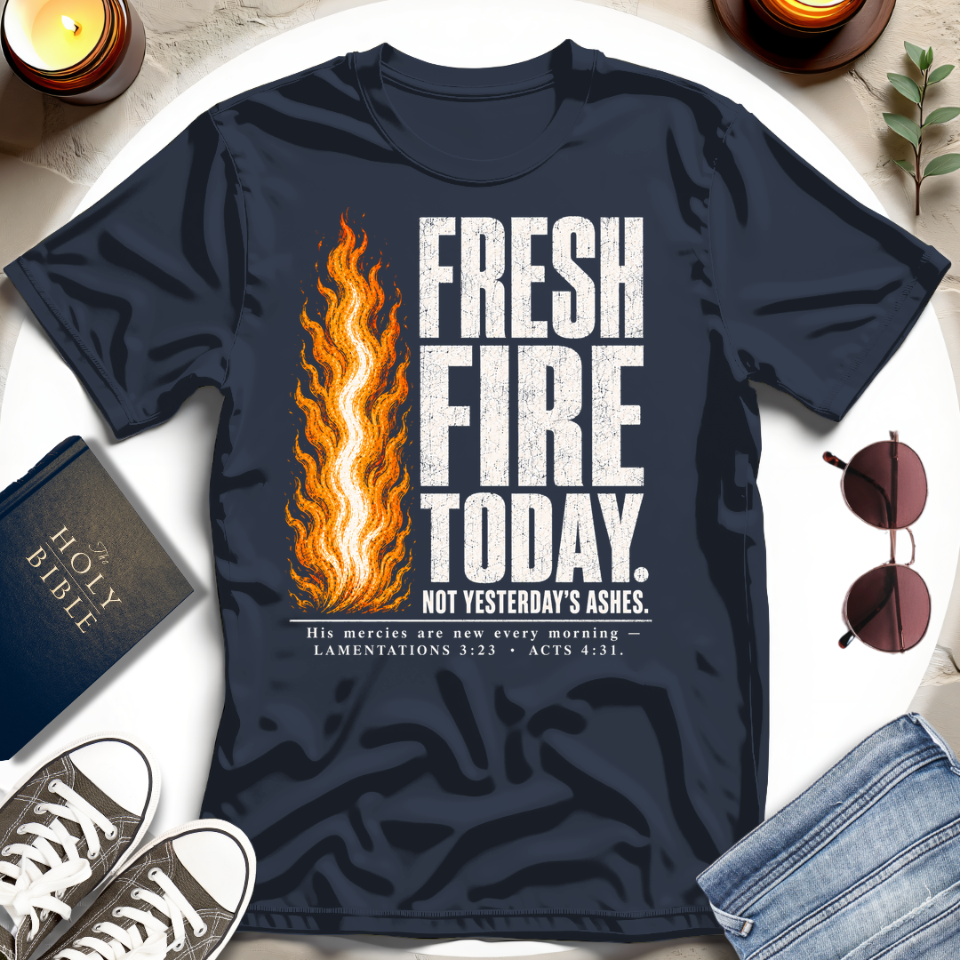 Fresh Fire Today T-Shirt