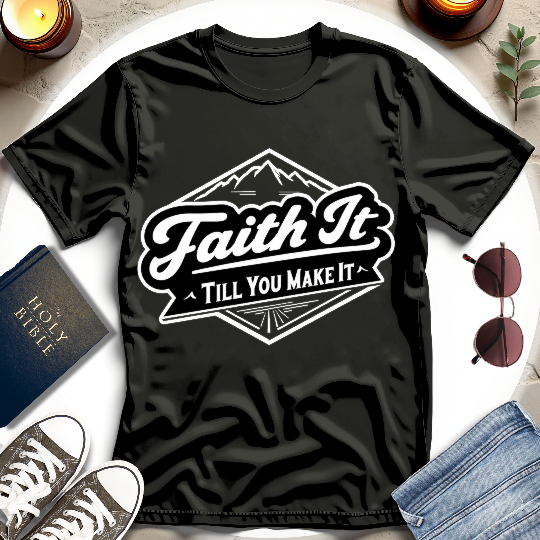 Faith It T-shirt