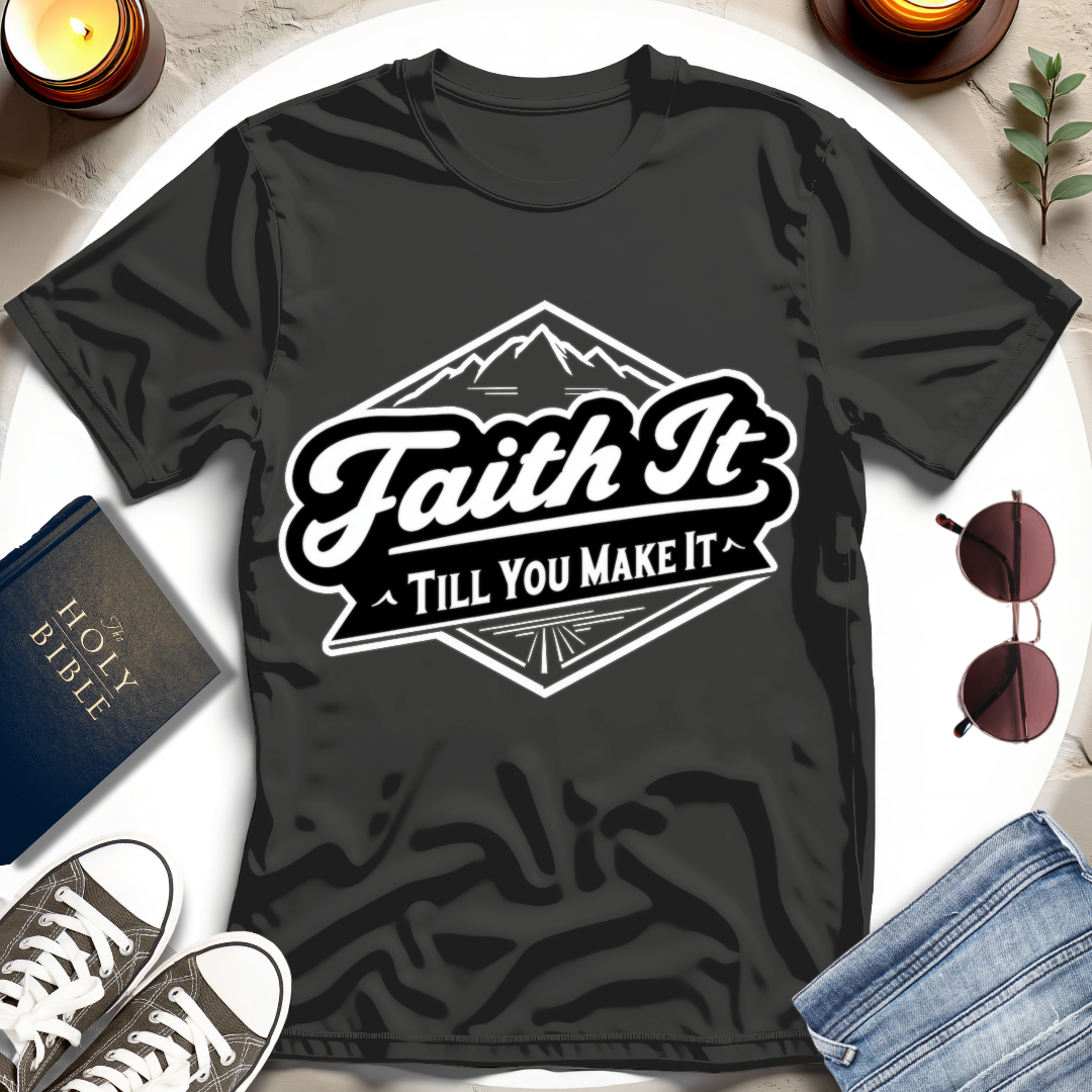 Faith It T-shirt