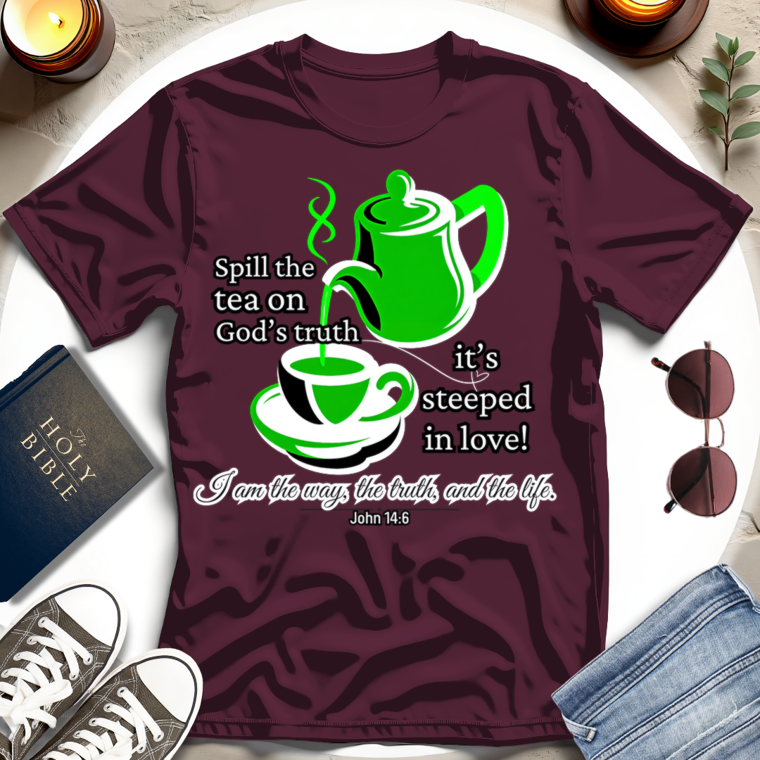 Spill the Tea on Truth T-Shirt I