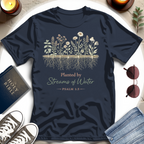 Planted by Streams of Water T-Shirt