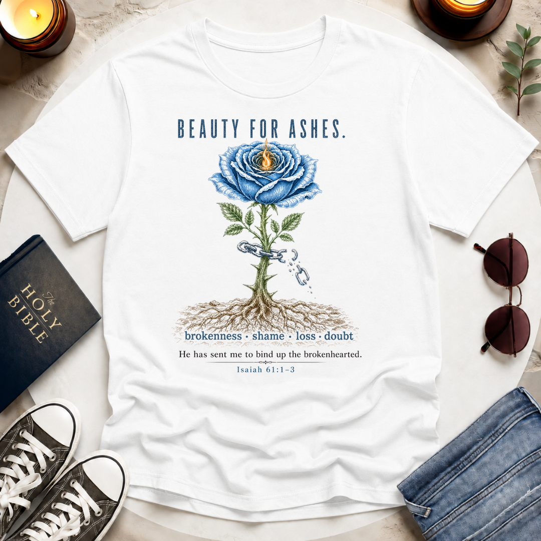 Beauty for Ashes T-Shirt