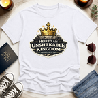 Heir to an Unshakable Kingdom T-Shirt