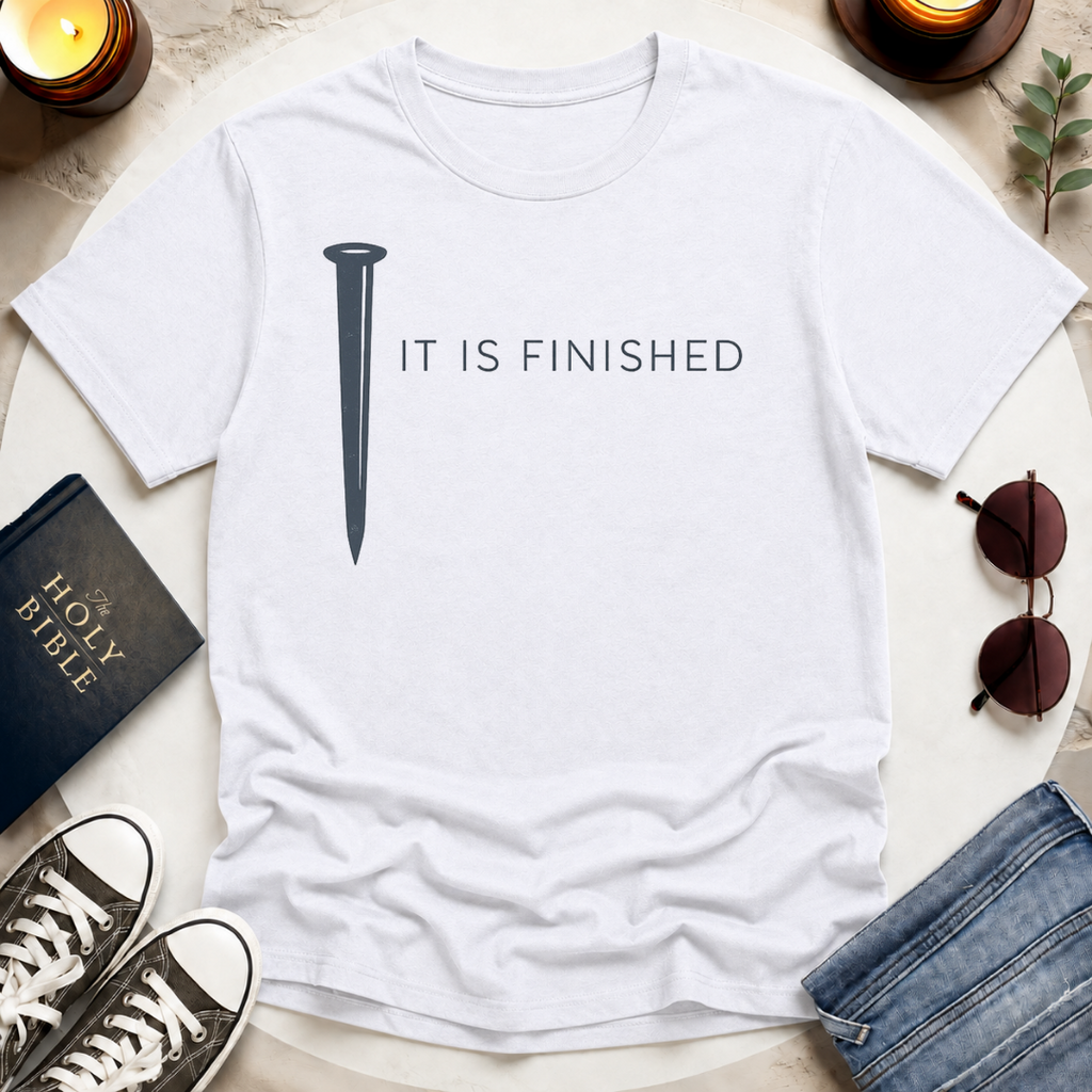 It Is Finished T-Shirt