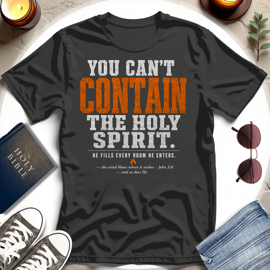You Can't Contain T-Shirt