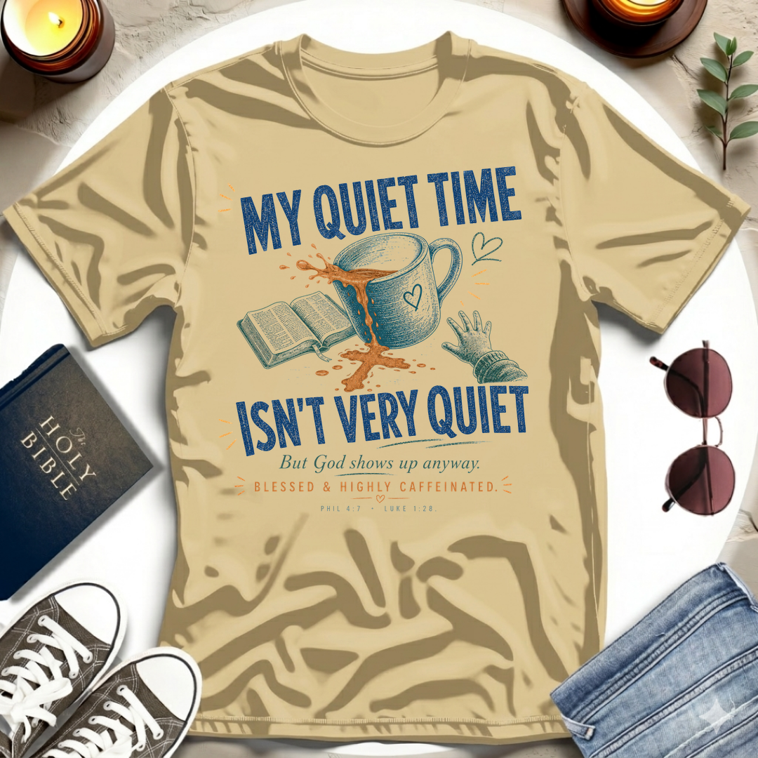 My Quiet Time T-Shirt