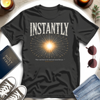 Instantly—Explosive Center T-Shirt