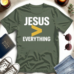 JESUS GREATER THAN EVERYTHING T-Shirt