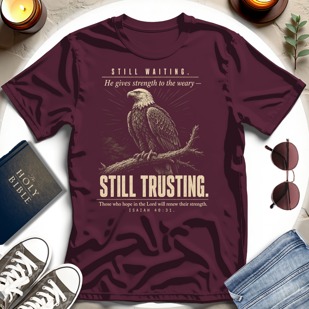 Still Waiting. Still Trusting. T-Shirt
