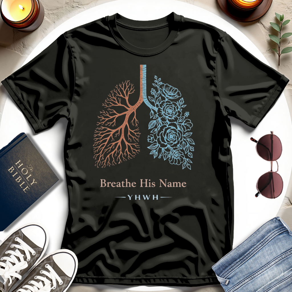 Breathe His Name T-Shirt