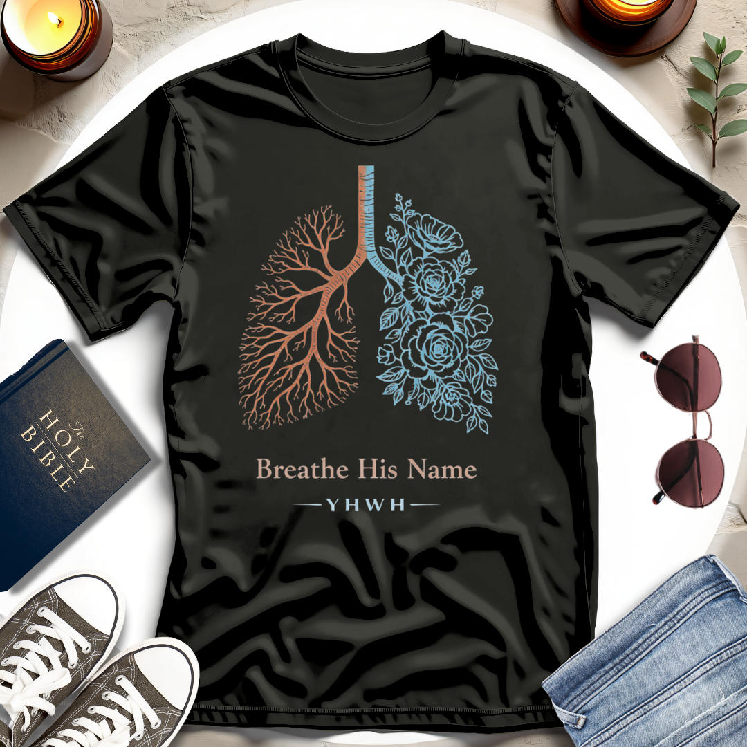 Breathe His Name T-Shirt