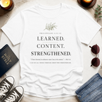 Learned. Content. Strengthened. T-Shirt