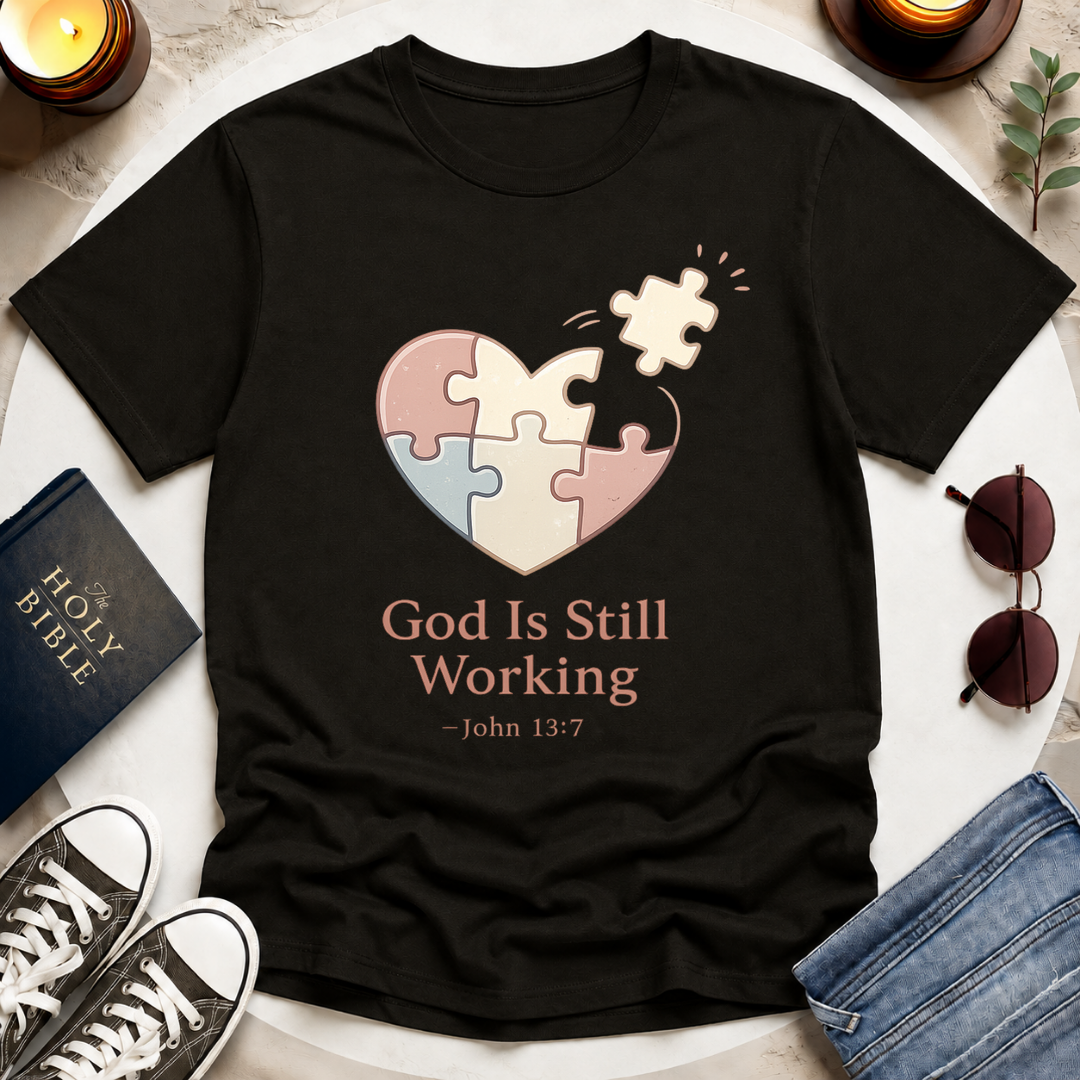 God Is Still Working T-Shirt