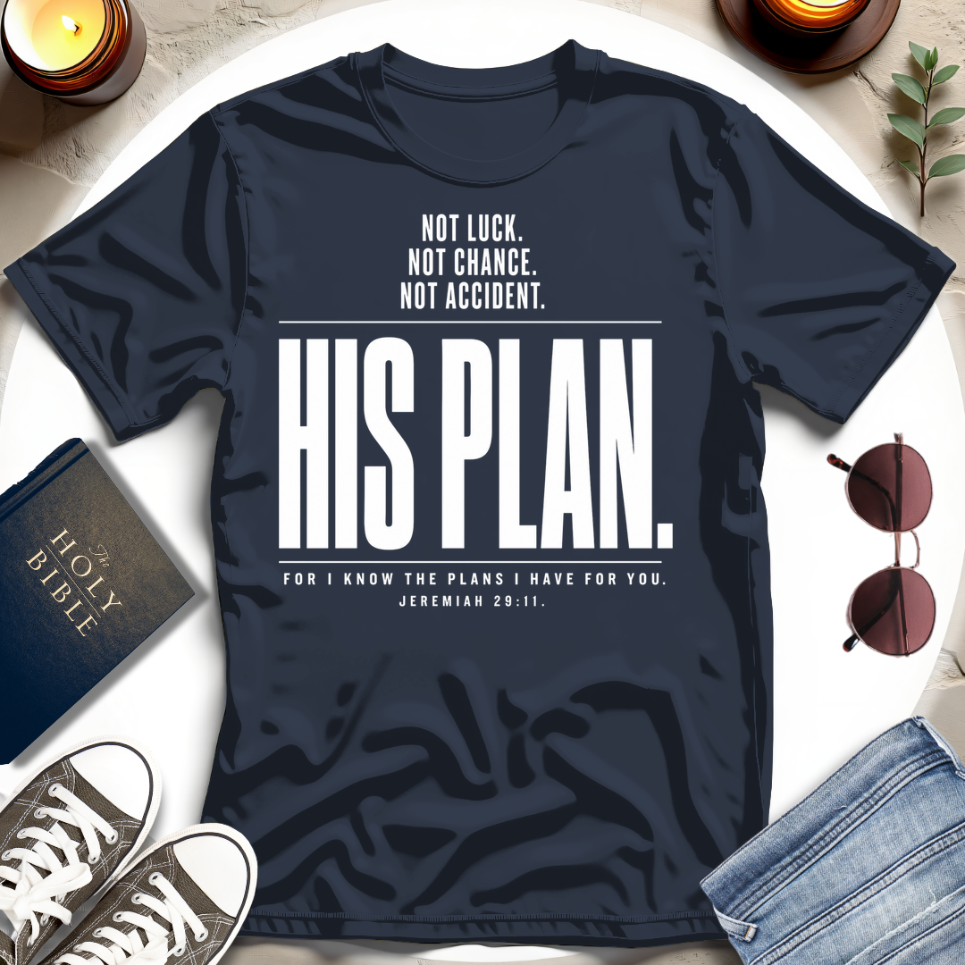 His Plan Not Luck T-Shirt