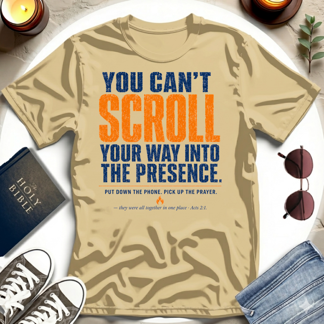 You Can't Scroll T-Shirt