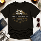 PEACE I LEAVE WITH YOU T-Shirt