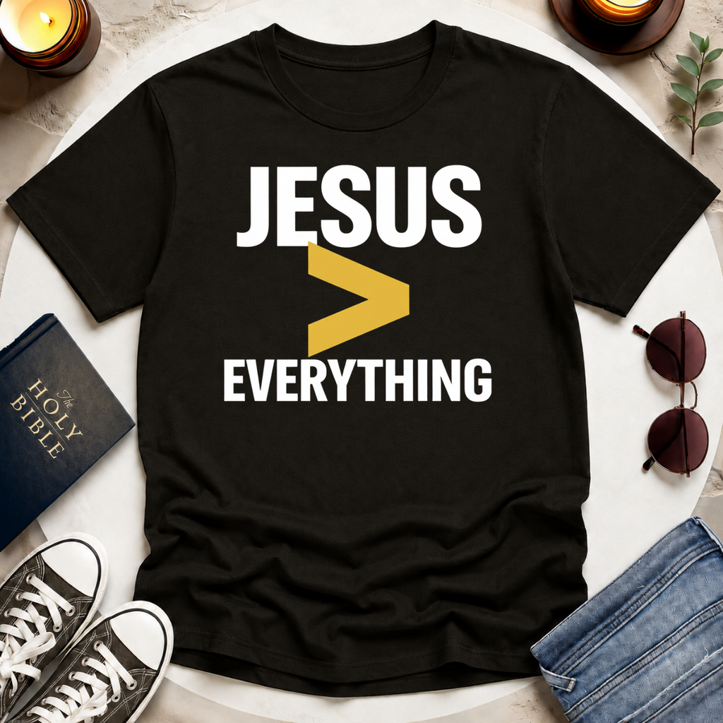JESUS GREATER THAN EVERYTHING T-Shirt