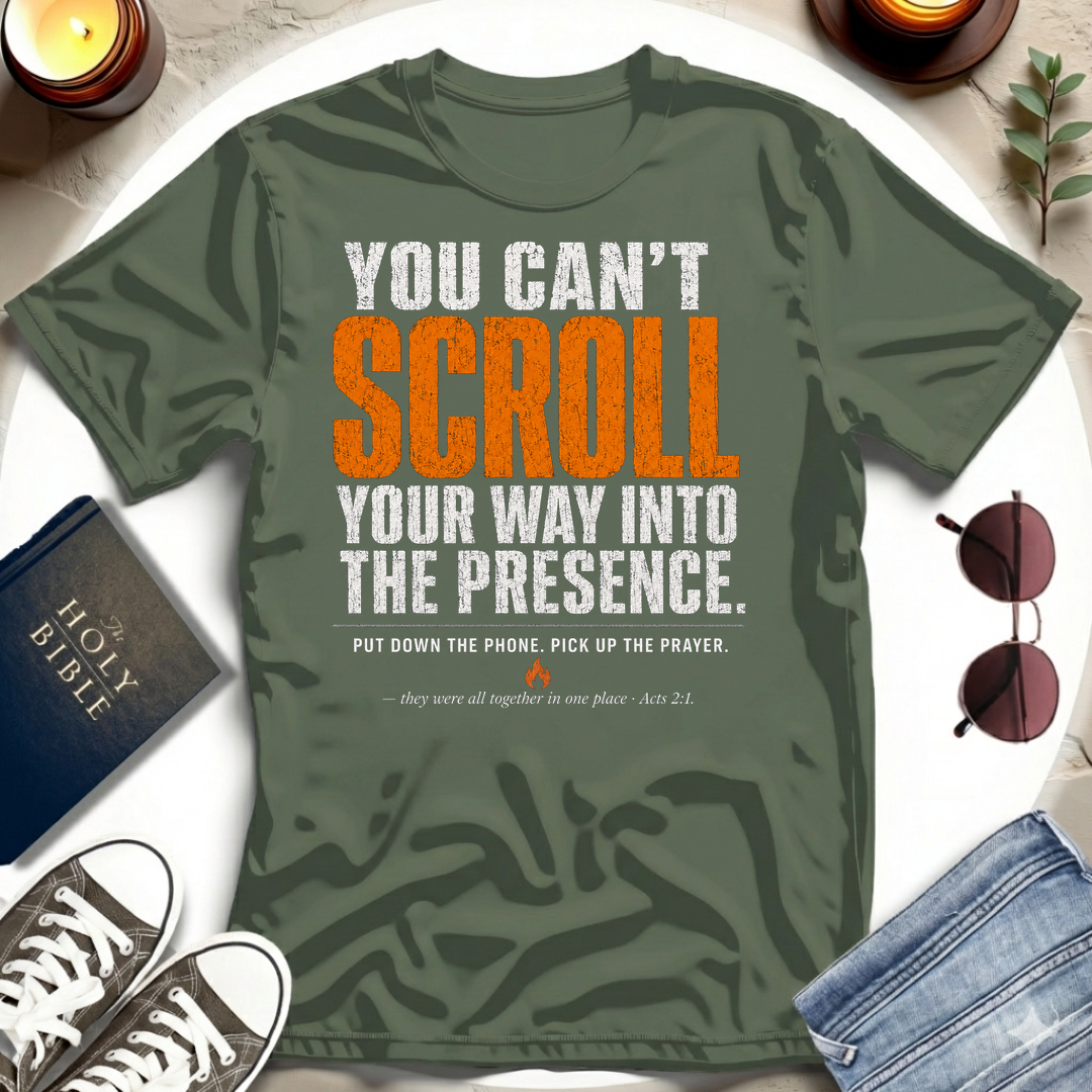 You Can't Scroll T-Shirt