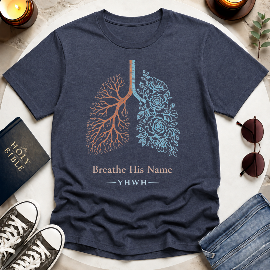Breathe His Name T-Shirt
